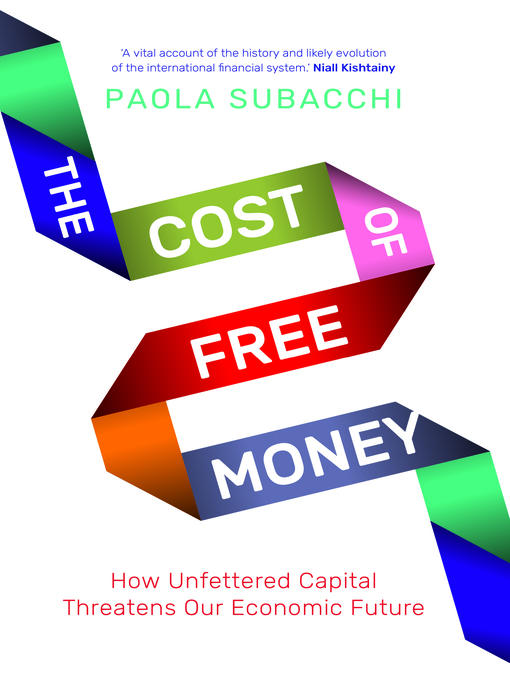 Title details for The Cost of Free Money by Paola Subacchi - Available